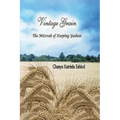 Vintage Grain: The Mitzvah of Keeping Yashan