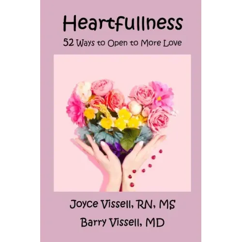 Heartfullness: 52 Ways to Open to More Love