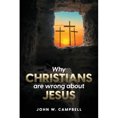 Why Christians are wrong about Jesus