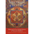 Spectrum of Ecstasy: The Five Wisdom Emotions According to Vajrayana Buddhism