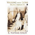 Walking With Lions: Tales From A Diplomatic Past
