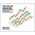 Ten Types of Innovation: The Discipline of Building Breakthroughs