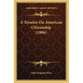 A Treatise on American Citizenship (1906)