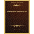 Breach Repaired in God's Worship