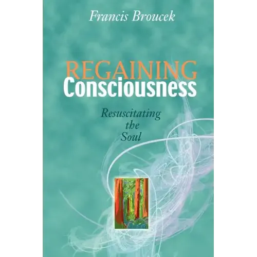 Regaining Consciousness: Resuscitating the Soul
