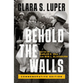 Behold the Walls: Commemorative Edition