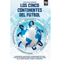 Los Cinco Continentes del Fútbol