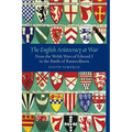 The English Aristocracy at War: From the Welsh Wars of Edward I to the Battle of Bannockburn