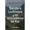 Sendero Luminoso y Los Hacedores de Paz: El triunfo sobre el terrorismo de la iglesia en Perú