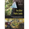 The Other Public Lands: Preservation, Extraction, and Politics on the Fifty States' Natural Resource Lands