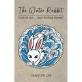 The Water Rabbit: Lost at sea... and finding myself
