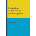 Perspectives on Ecclesiology and Ethnography