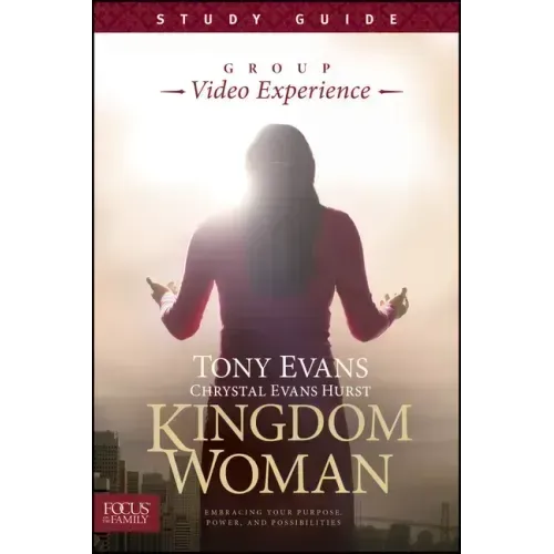 Kingdom Woman, Study Guide: Embracing Your Purpose, Power, and Possibilities