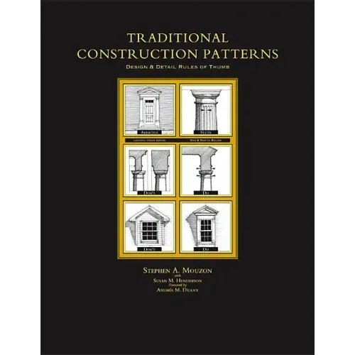 Traditional Construction Patterns: Design and Detail Rules-Of-Thumb