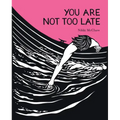 You Are Not Too Late