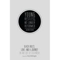 Young, Restless, No Longer Reformed: Black Holes, Love, and a Journey in and Out of Calvinism