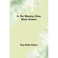 In the Morning Glow; Short Stories