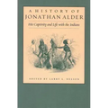 History of Jonathan Alder: His Captivity and Life with the Indians