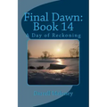 Final Dawn: Book 14: A Day of Reckoning