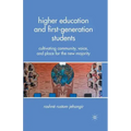 Higher Education and First-Generation Students: Cultivating Community, Voice, and Place for the New Majority
