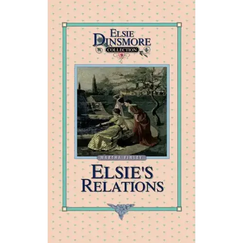 Elsie's New Relations, Book 9