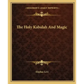 The Holy Kabalah and Magic