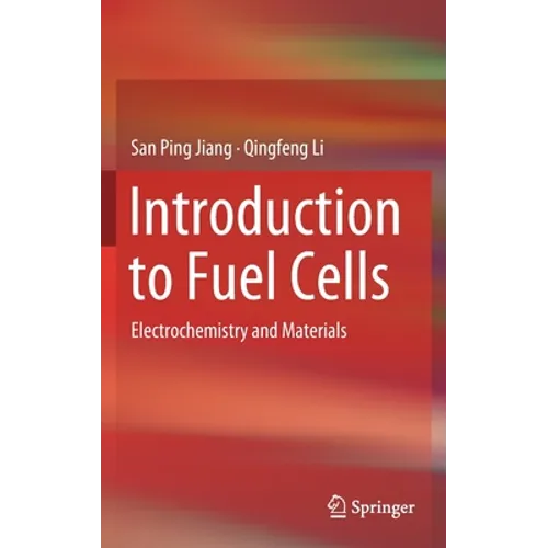 Introduction to Fuel Cells: Electrochemistry and Materials