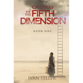 Gateway to the Fifth Dimension (Book One)
