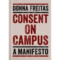 Consent on Campus: A Manifesto