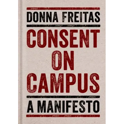 Consent on Campus: A Manifesto