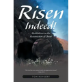 Risen Indeed!: Meditations on the Resurrection of Christ