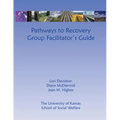 Pathways to Recovery Group Facilitator's Guide