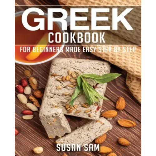 Greek Cookbook: Book2, for Beginners Made Easy Step by Step