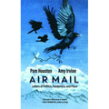 Air Mail: Letters of Politics, Pandemics, and Place
