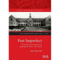 Past Imperfect: The contested early history of the Mapungubwe Archive, South Africa