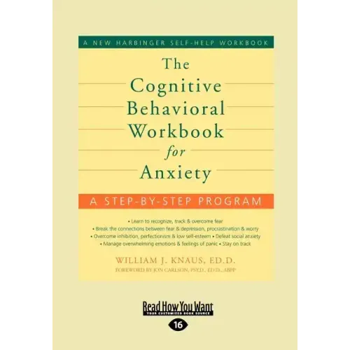 The Cognitive Behavioral Workbook for Anxiety