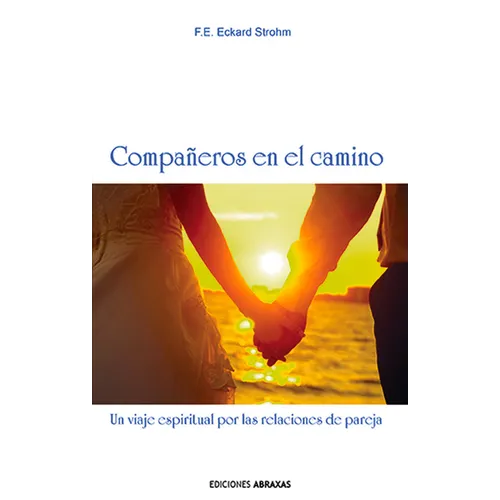 Compañeros En El Camino: Un Viaje Espiritual Por Las Relaciones de Pareja