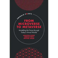 From Microverse to Metaverse: Modelling the Future Through Today's Virtual Worlds