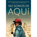 No Somos de Aquí / We Are Not from Here