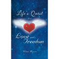 Life's Quest for Love and Freedom