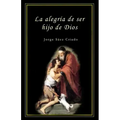 La alegría de ser hijo de Dios