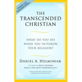 The Transcended Christian: What Do You Do When You Outgrow Your Religion?