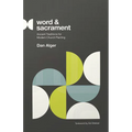 Word and Sacrament: Ancient Traditions for Modern Church Planting