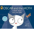 Oscar and the Moth: A Book about Light and Dark