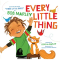 Every Little Thing: Based on the Song 'Three Little Birds' by Bob Marley