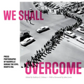 We Shall Overcome: Press Photographs of Nashville During the Civil Rights Era