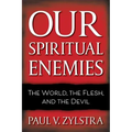 Our Spiritual Enemies: The World, the Flesh, and the Devil