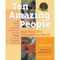 Ten Amazing People: And How They Changed the World