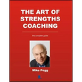 The Art of Strengths Coaching: The Complete Guide