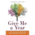 Give Me a Year: An Essay for Leaders and Teachers That Labor in Redemptive Love and Sacrifice
